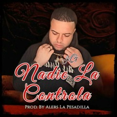 Nadie La Controla (Prod. By Alers Pesadilla)
