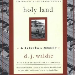 [Read] [EBOOK EPUB KINDLE PDF] Holy Land: A Suburban Memoir by  D. J. Waldie 📮