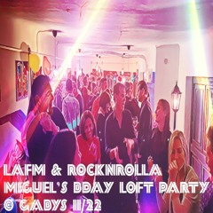 LAFM & RocknRolla - Miguel's Bday Loft Party @ Gabys 11/22