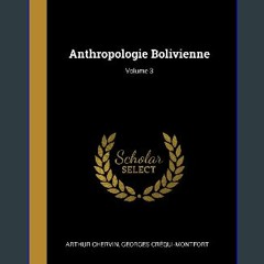 Read ebook [PDF] 📖 Anthropologie Bolivienne; Volume 3 (French Edition) Pdf Ebook