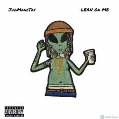 Lean Wit Me(Lean On Me)