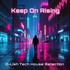 Keep On Rising - Tech House Selection