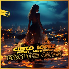 Custo Lopez Feat. Novara - From The Ashes