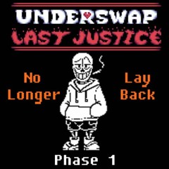 [UnderSwap:Last Justice]-phase 1-No Longer Layback V3 (Fixed)