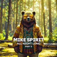 Mike Spirit — All Night Long @ Blanc — Part 2