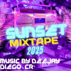 DEEJAY DIEGO CR SUNSET MIXTAPE 2025