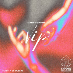 Dans l'Carré VIP [ Nash X El Sueno ] 2025 ArtemisClub82