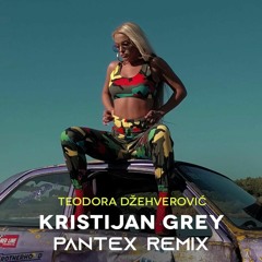 Teodora - Kristijan Grej (Pantex Remix)