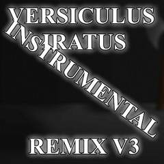 Versiculus Iratus REMIX V3 INSTRUMENTAL