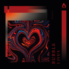 Bubble - Lov3