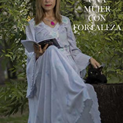 Read EPUB 💑 Alma Guerrera: Una Mujer Con Fortaleza (Spanish Edition) by  Maria Ines