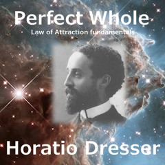 Perfect Whole -Horatio Dresser