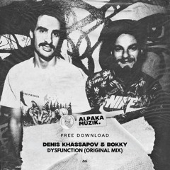 Denis Khassapov & Bokky - Dysfunction (Original Mix) **FREE DOWNLOAD**