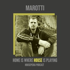 Home Is Where House Is Playing 42 [Housepedia Podcasts] I Marotti
