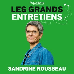Ep. 8 Sandrine Rousseau : « Désobéissons ! »