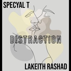 Distraction - Specyal T Feat. Lakeith Rashad (Studio Sessions)