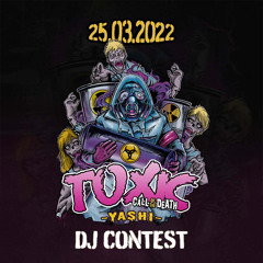 TOXIC EVENTS - YASHI DJ CONTEST