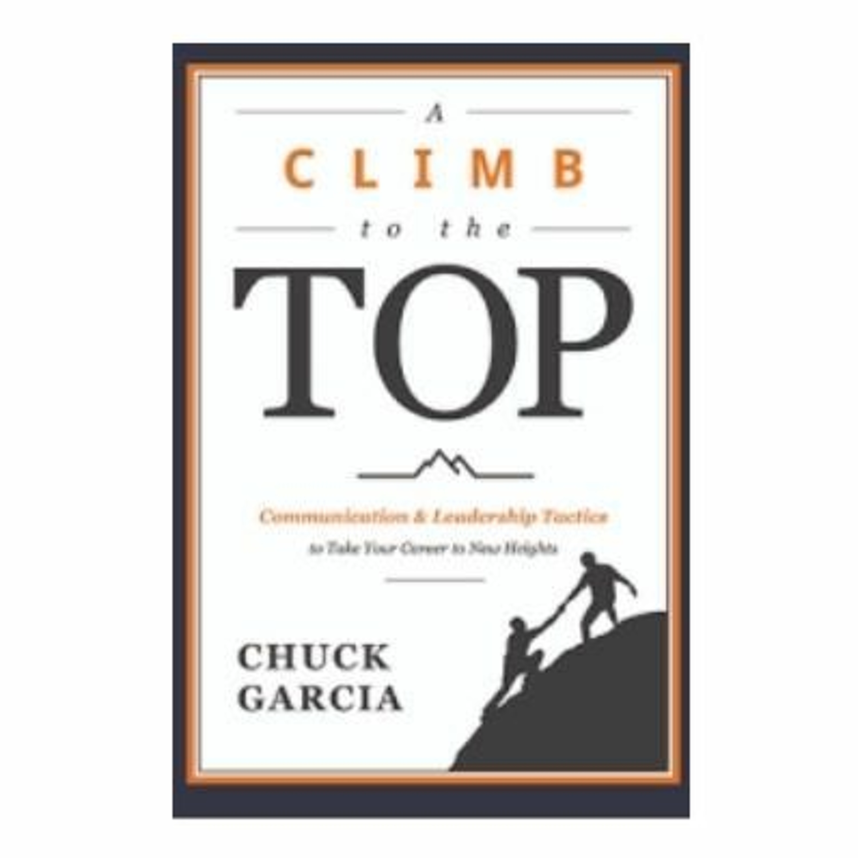 Podcast 941: A Climb to the Top with Chuck Garcia