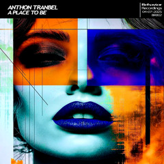 Anthon Tranbel - A Place To Be Album (Out Now)