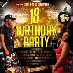 Jahiem & Jahvine 18th Birthday Party.🔞 *Live Mixed By DEEJAYTINY & Hosted By  DJ Kraziee