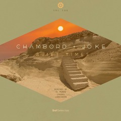 PREMIERE: Chambord, Jo.Ke - Quiet Times [Sol Selectas]