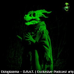 Ektoplazma - D.A.H.T. | Exclusive Podcast #17