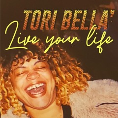 Tori Bella' - Live Your Life - (Instrumental)