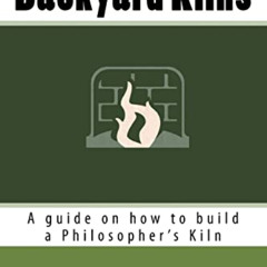 FREE EPUB 📑 Backyard Kilns: A guide on how to build a Philosopher’s Kiln by  Steve M
