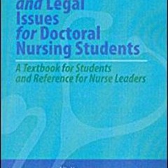 ACCESS EPUB 📖 Ethical and Legal Issues for Doctoral Nursing Students: A Textbook for