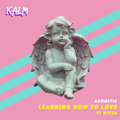 Learning How to Love (Acoustic) [feat. River]