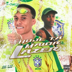 HOJE TA MAIOR LAZER - DJ T10 E MC MN
