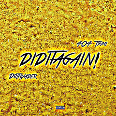 diditagain(with 404 Tsumi)[prod. YoQuiet]