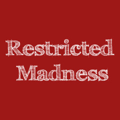 Restricted Madness