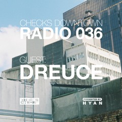 S.036 Checks Downtown Radio Summer '21 Special w/ Dreuce