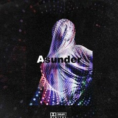 ItsLucid - Asunder (dance edit)