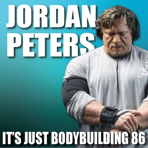 Stream JORDAN PETERS - IT'S BODYBUILDING 68 by Think BIG Bodybuilding Media | Listen online for free on SoundCloud