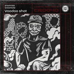 Voodoo Shot - Sakpatek & Shooterz - COSMIC REC - CR0040