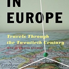 GET [EBOOK EPUB KINDLE PDF] In Europe: Travels Through the Twentieth Century by  Geert Mak ✉️