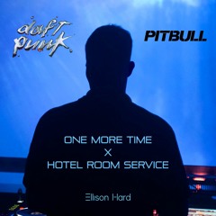 One More Time X Hotel Room Service (Ellison Hard Mashup) (FREE DOWNLOAD)