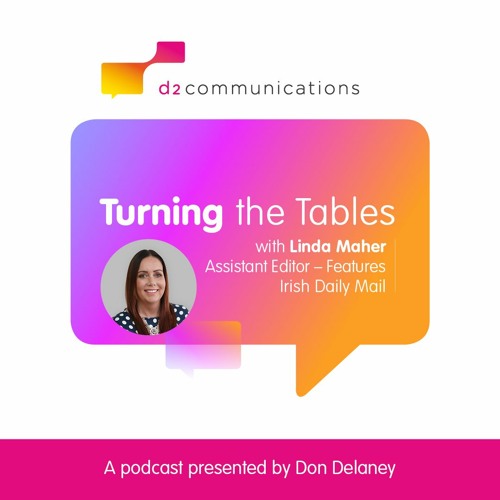 Ser. 3, Ep. 5. Turning the Tables with Linda Maher, Assistant Editor - Features, Irish Daily Mail