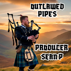 OUTLAWED PIPES