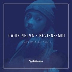 Cadie Nelva - Reviens-moi (Wardination Remix)