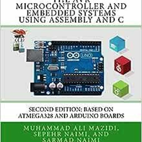 ( PZS ) The AVR Microcontroller and Embedded Systems Using Assembly and C: Using Arduino Uno and Atm