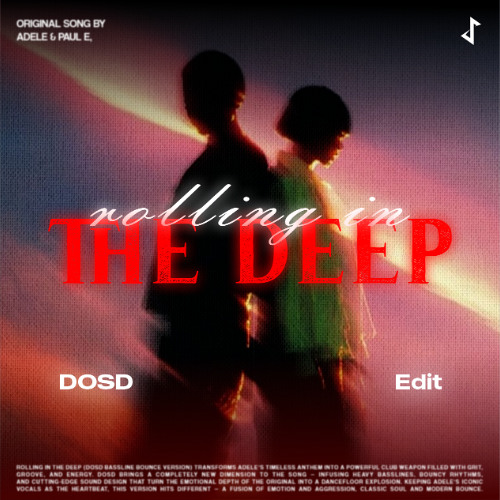 Rolling in The Deep (DOSD Edit) *filtered