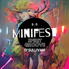 O'sullivan Minifest 5.0 2022 Live Set