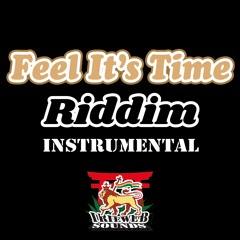 Feel Its Time Riddim