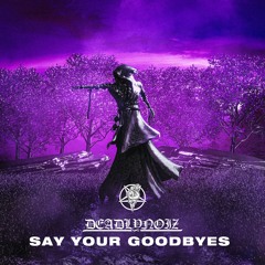 Say Your Goodbyes
