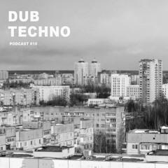 Richard - Dub Techno Podcast #10