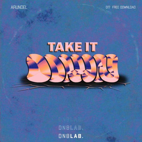 ARUNDEL - TAKE IT DOWN [FREE DOWNLOAD]