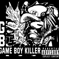GAMEBOY KILLER: g.l. - (MY GAM3B0Y IS 4CT1NG K1NDA W3IRD TH0UGH)